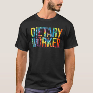 T-shirt Dietary Worker Appreciation Day Tie Dye For Women