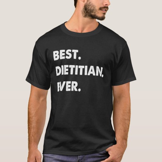 T-shirt Dietitian Profession Best Dietitian Ever (Devant)