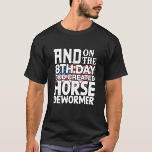 T-shirt Dieu a créé un vermifuge pour chevaux Humour sombr