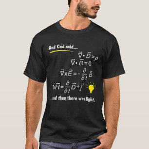 T-shirt Dieu a dit les équations de Maxwell et puis il y e