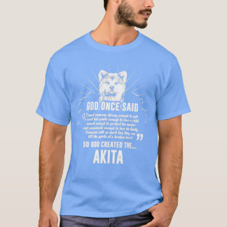 T-shirt Dieu a dit un jour Akita Lover