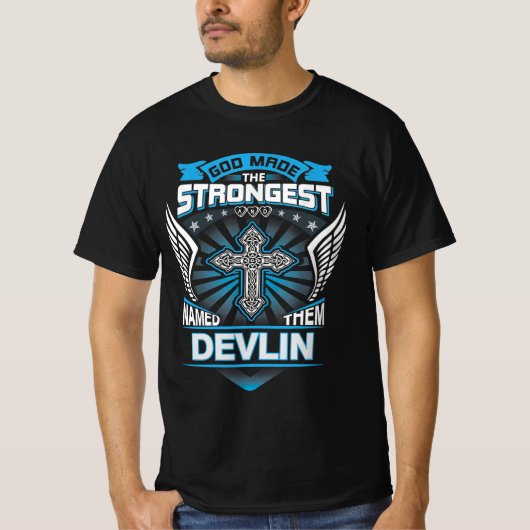 T-shirt Dieu a fait les plus forts et les a nommés Devlin (Devant)