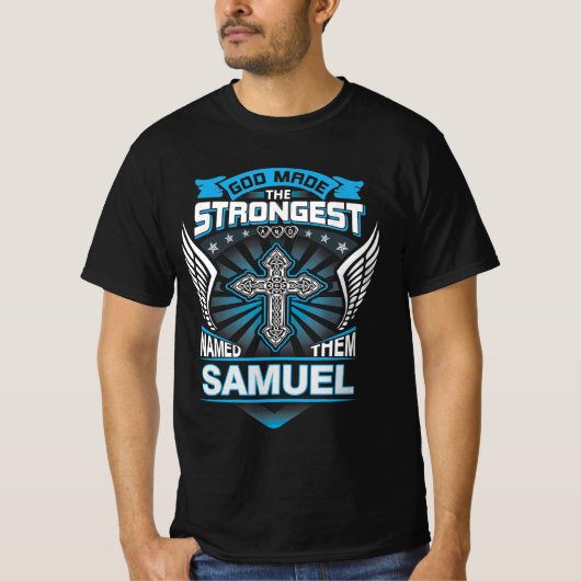 T-shirt Dieu a fait les plus forts et les a nommés Samuel (Devant)