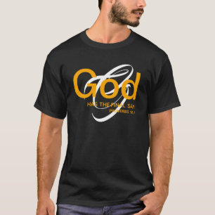 T-shirt DIEU A LE DERNIER DISANT QUE LES Écritures chrétie