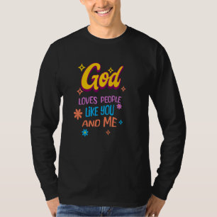 T-shirt Dieu aime les gens comme vous et moi