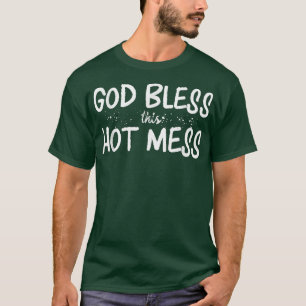 T-shirt Dieu Bénisse Ce Mess Hot Hommes Femmes Et Enfants