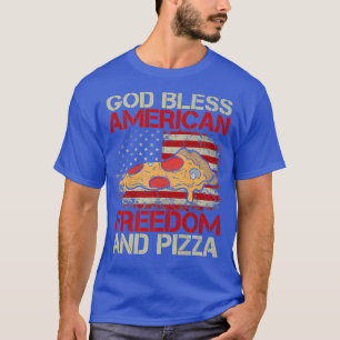 T-shirt Dieu Bénisse La Liberté Et La Pizza Américaines -