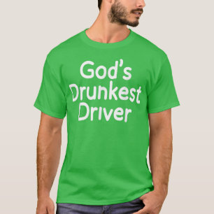 T-shirt Dieu Conducteur le plus ivre Conducteur drôle Cond