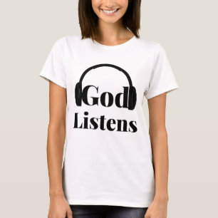 T-shirt Dieu écoute la citation basée sur la foi de la fem