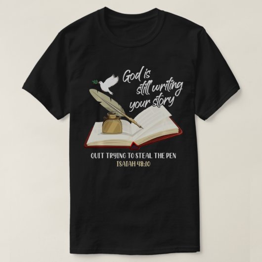 T-shirt Dieu Écrit Toujours Votre Histoire Cessez D'Essaye (Design devant)
