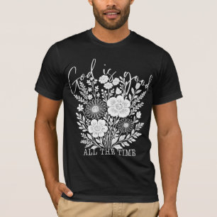 T-shirt Dieu est bon tout le temps chemise - Chemise basée