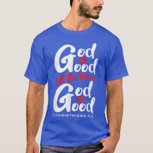 T-shirt Dieu est bon tout le temps la Bible religieuse chr