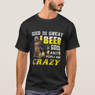 T-shirt Dieu Est Grand Bière Est Bonne Et Les Gens Sont Fo