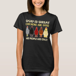T-shirt Dieu Est Grand Poulets Sont Bons Les Gens Sont Fou