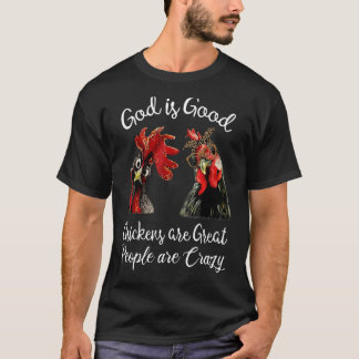 T-shirt Dieu Est Grand Poulets Sont Bons Les Gens Sont Fou