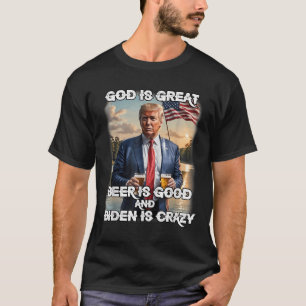 T-shirt Dieu Est Grande Bière Est Bonne Et Biden Est Fou