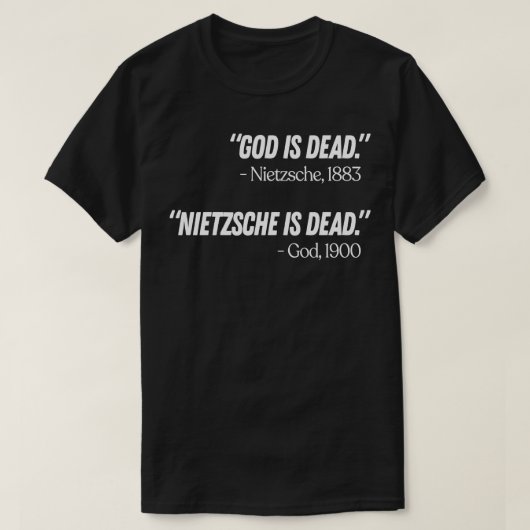 T-shirt Dieu est mort Nietzsche est mort 1 (Design devant)