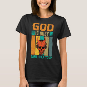 T-shirt Dieu est occupé Je peux vous aider Satan diable Sa