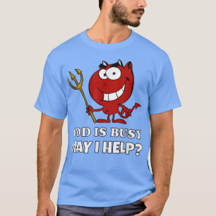T-shirt Dieu est occupé, que je puisse aider Funny Red Dev