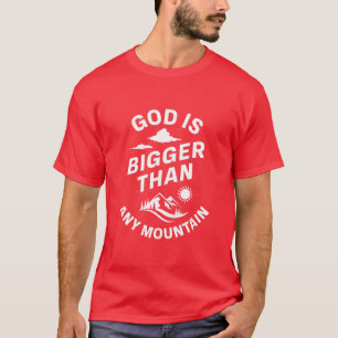 T-shirt Dieu est plus grand que toute montagne