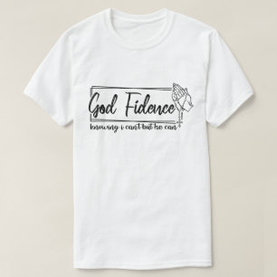 T-shirt Dieu Fidence Sachant Que Je Ne Peux Pas Mais Il Pe
