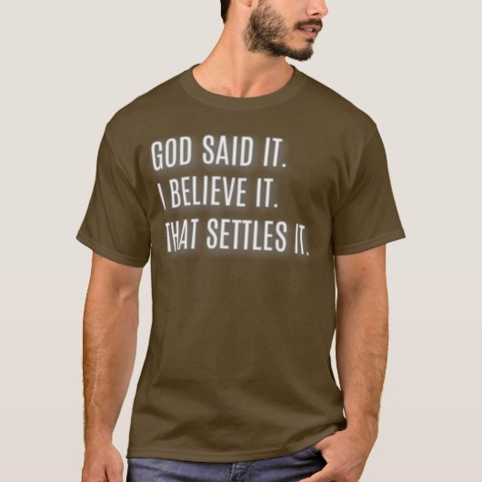 T-shirt Dieu L'A Dit Je Crois Que Cela Le Régle (Devant)