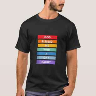 T-shirt Dieu m'a béni avec une gay papa LGBTQ Sayings Prid