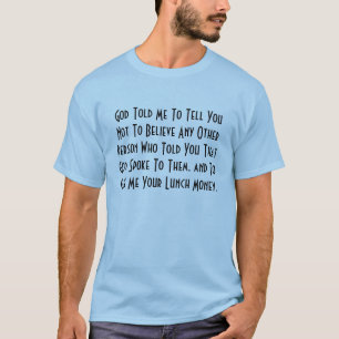 T-shirt Dieu m'a dit de vous dire de ne pas croire