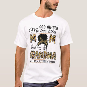 T-shirt Dieu M'A Donné Deux Titres Maman Et Grand-Mère Mèr