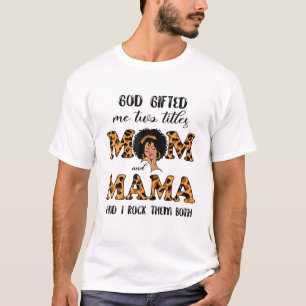 T-shirt Dieu M'A Donné Deux Titres Maman Et Maman Femmes N
