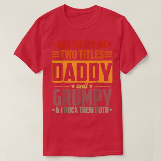 T-shirt Dieu M'A Donné Deux Titres Papa Et Grumpy Funny Fa (Design devant)