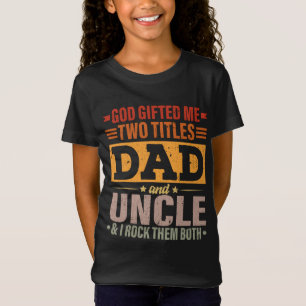 T-Shirt Dieu M'A Donné Deux Titres Papa Et Oncle Fantôme D