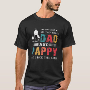 T-shirt Dieu M'A Donné Deux Titres Papa Et Pappy Funny Fa