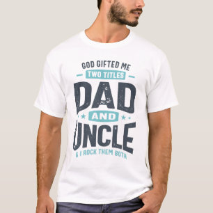 T-shirt Dieu m'a offert deux titres Papa et oncle