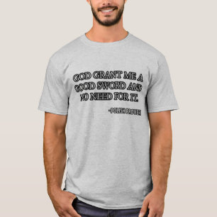 T-shirt Dieu m'accorde une bonne épée et pas besoin de l'a