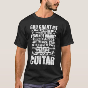 T-shirt Dieu me donne la sérénité de jouer ma guitare