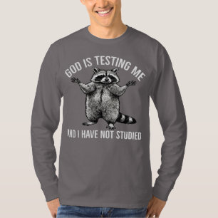 T-shirt Dieu Me Teste Et Je N'Ai Pas Étudié Raccoon