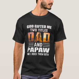 T-shirt Dieu Moi Deux Titres Papa Et Papaw Drôle Papaw