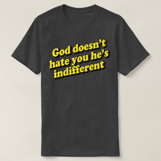 T-shirt Dieu Ne Déteste Pas Que Tu Aies Indifférent 1 (Design devant)
