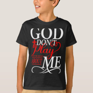 T-shirt Dieu ne joue pas à propos de l'inspiration