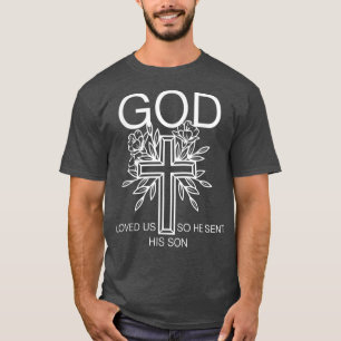 T-shirt Dieu nous a aimés Jésus chrétien