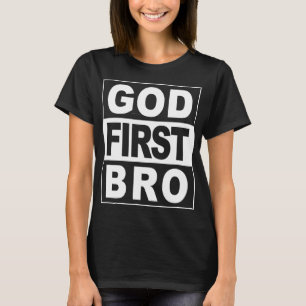 T-SHIRT DIEU PREMIER BRO CHRÉTIEN FOI JÉSUS