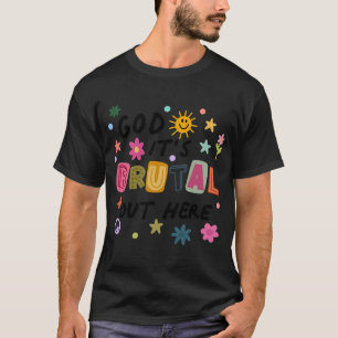 T-shirt Dieu que c'est brutal dehors