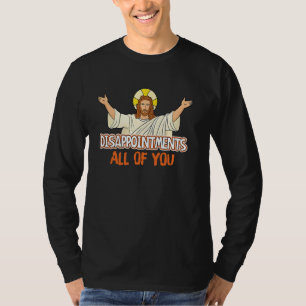 T-shirt Dieu Sarcastique Jésus Humour Déceptions Tout De V