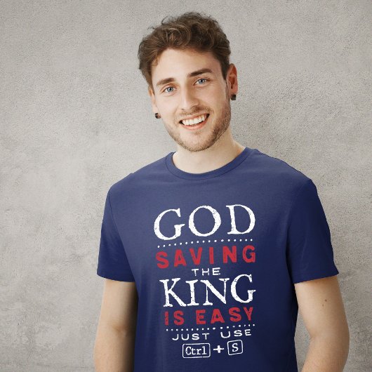 T-shirt Dieu sauve le roi drôle