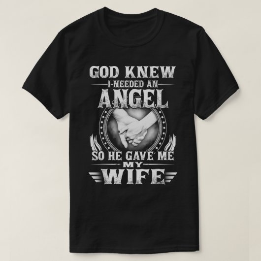 T-shirt Dieu Savait Que J'Avais Besoin D'Un Ange Pour Me D (Design devant)