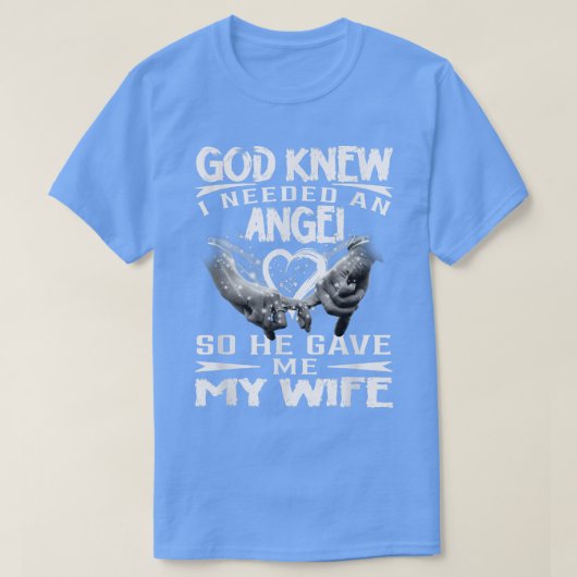 T-shirt Dieu Savait Que J'Avais Besoin D'Un Ange Pour Me D (Design devant)