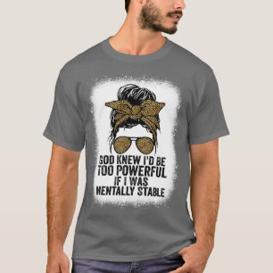 T-shirt Dieu Savait Que Je Suis Trop Puissant Si J'Étais M