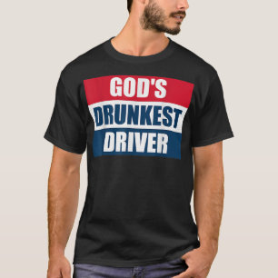 T-shirt Dieux Conducteur le plus ivre Drôle Tee Pour Homme