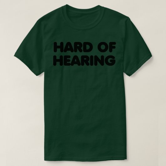 T-shirt Difficile à entendre HOH (Design devant)